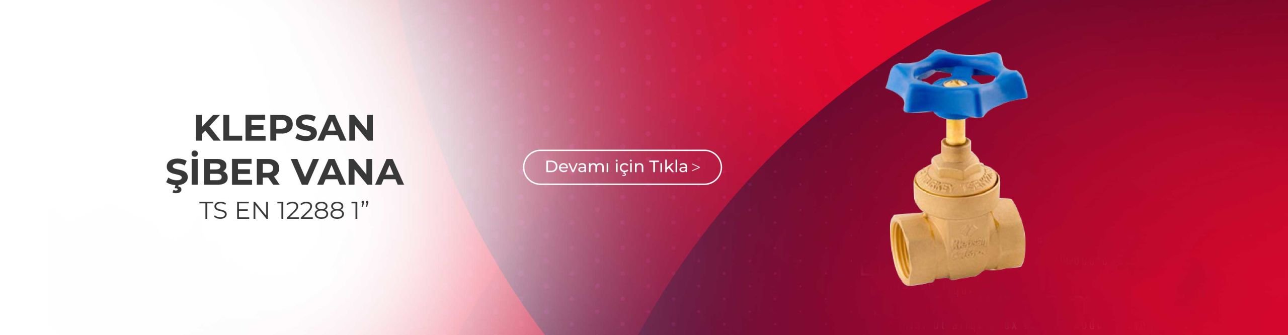 Klepsan Şiber Vana TS EN 12288 1”