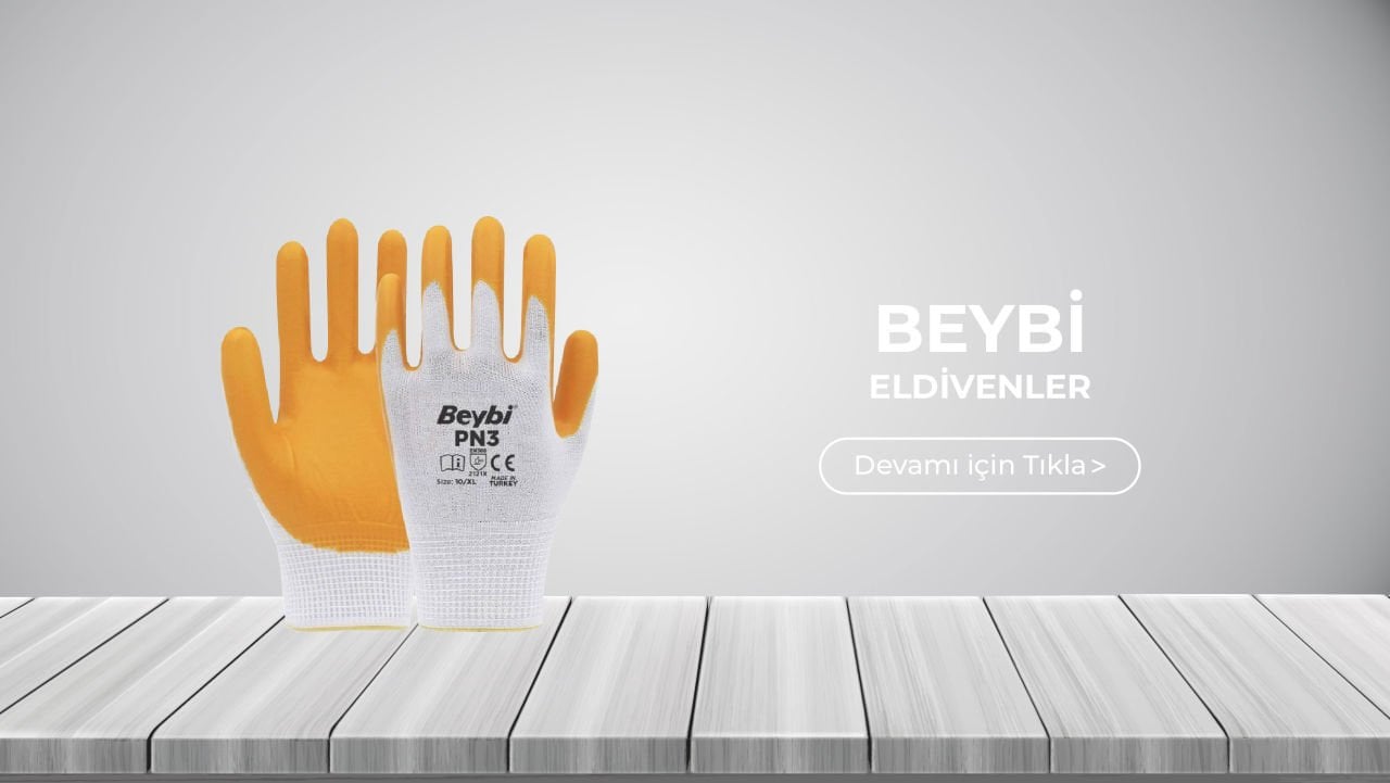 Beybi İş Eldiveni ve Eldiven Modelleri